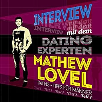 Interview mit dem Dating-Experten Mathew Lovel Teil 1 Hörbuch-Cover