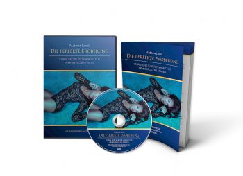 Die perfekte Eroberung: Stärke und Selbstsicherheit für mehr Erfolg bei Frauen [Audio-CD]