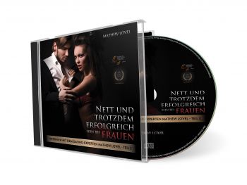 Nett und trotzdem erfolgreich sein bei Frauen [Audio-CD]